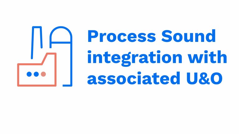 Process Sound integration with associated U&O