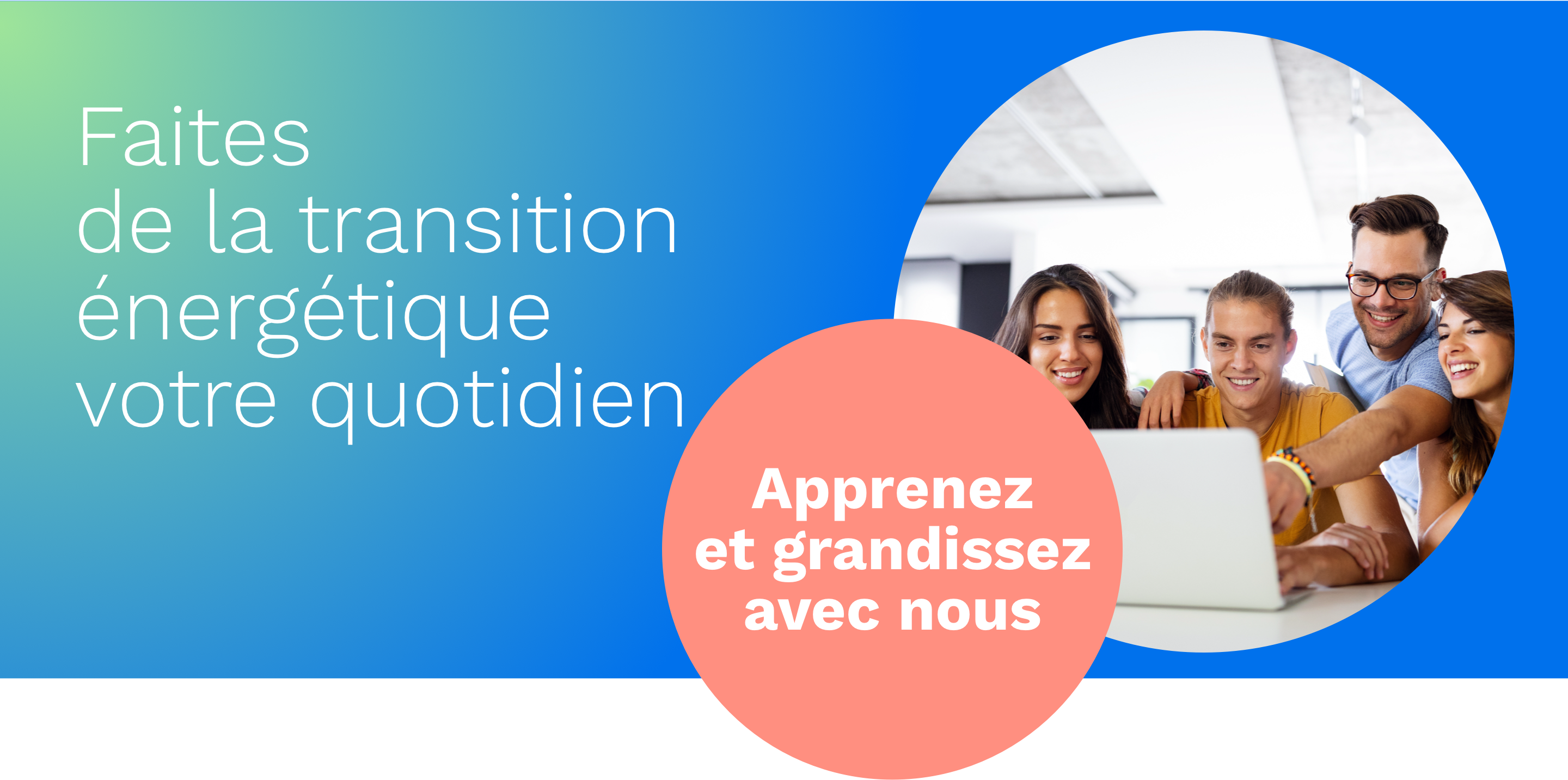 Image : faites de la transition energetique votre quotidien, apprenez et agrandissez avec nous